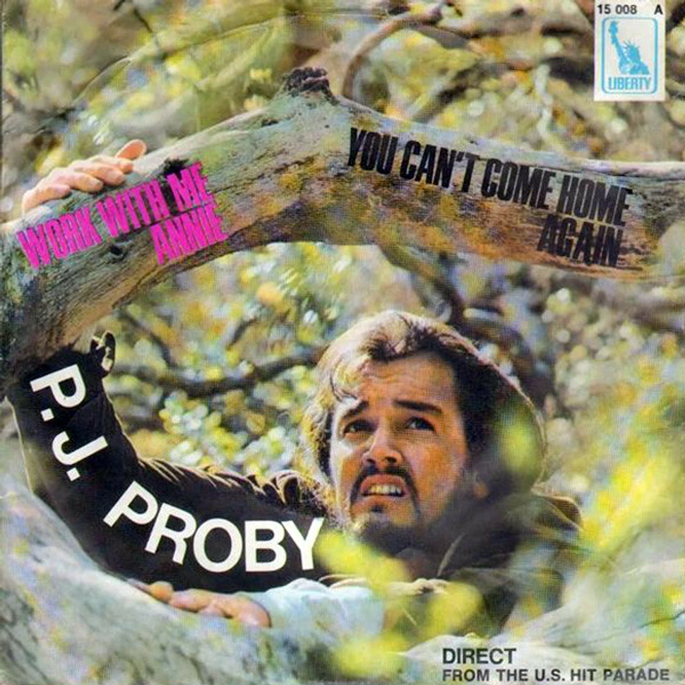 P.J. Proby - Work With Me Annie / You Can't Come Home Again (If You Leave Me Now)