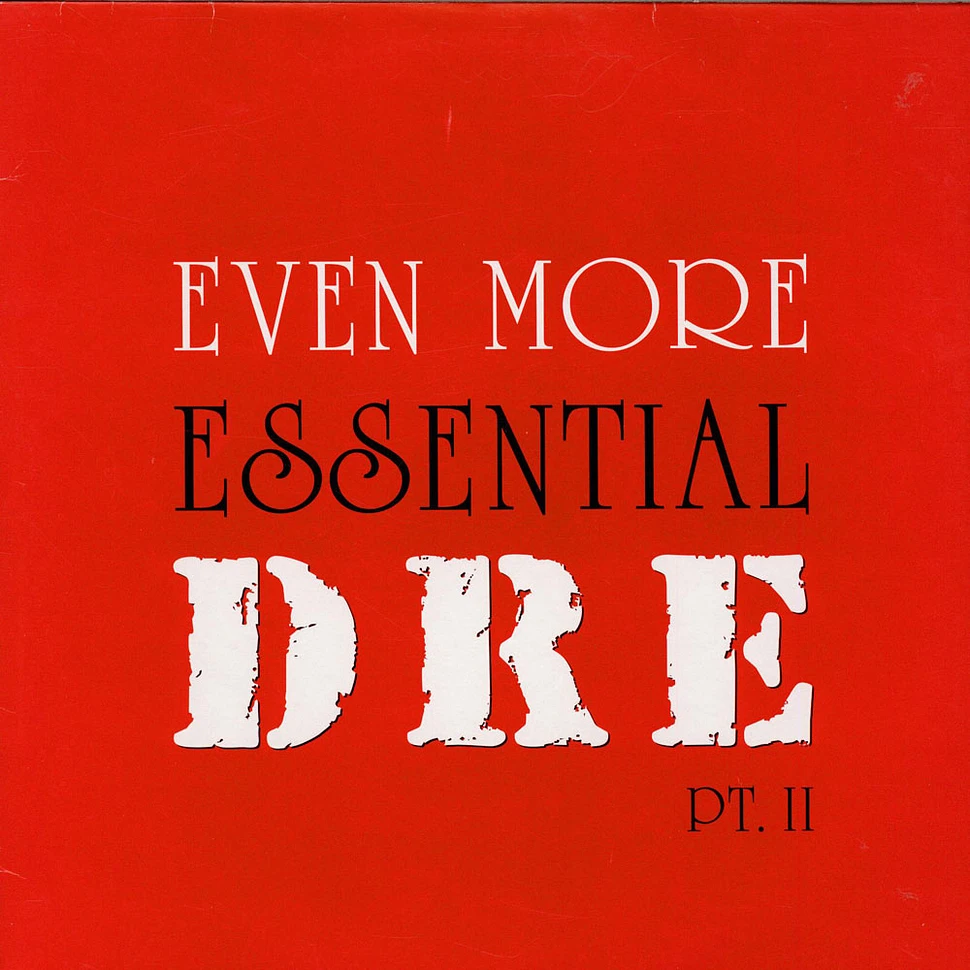 Dr. Dre - Even More Essential Dre Pt. II