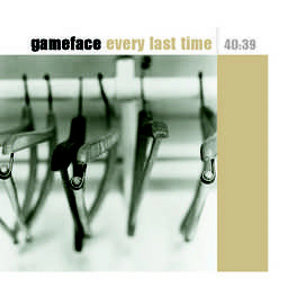 Gameface - Every Last Time