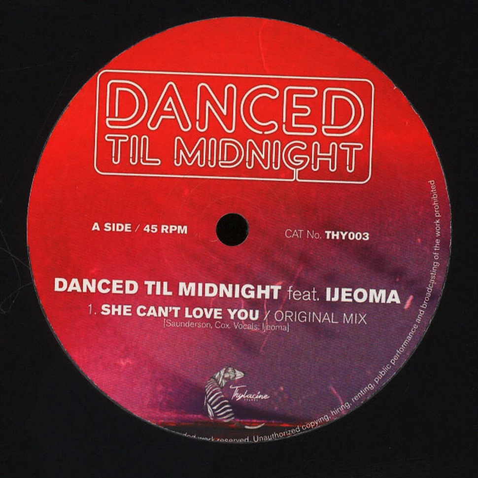 Danced Til Midnight - She Can’t Love You