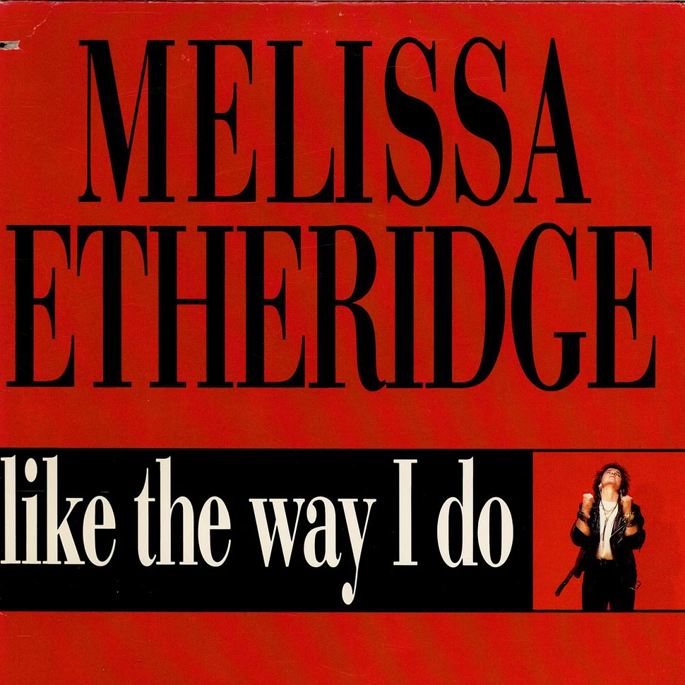 Melissa Etheridge - Like The Way I Do