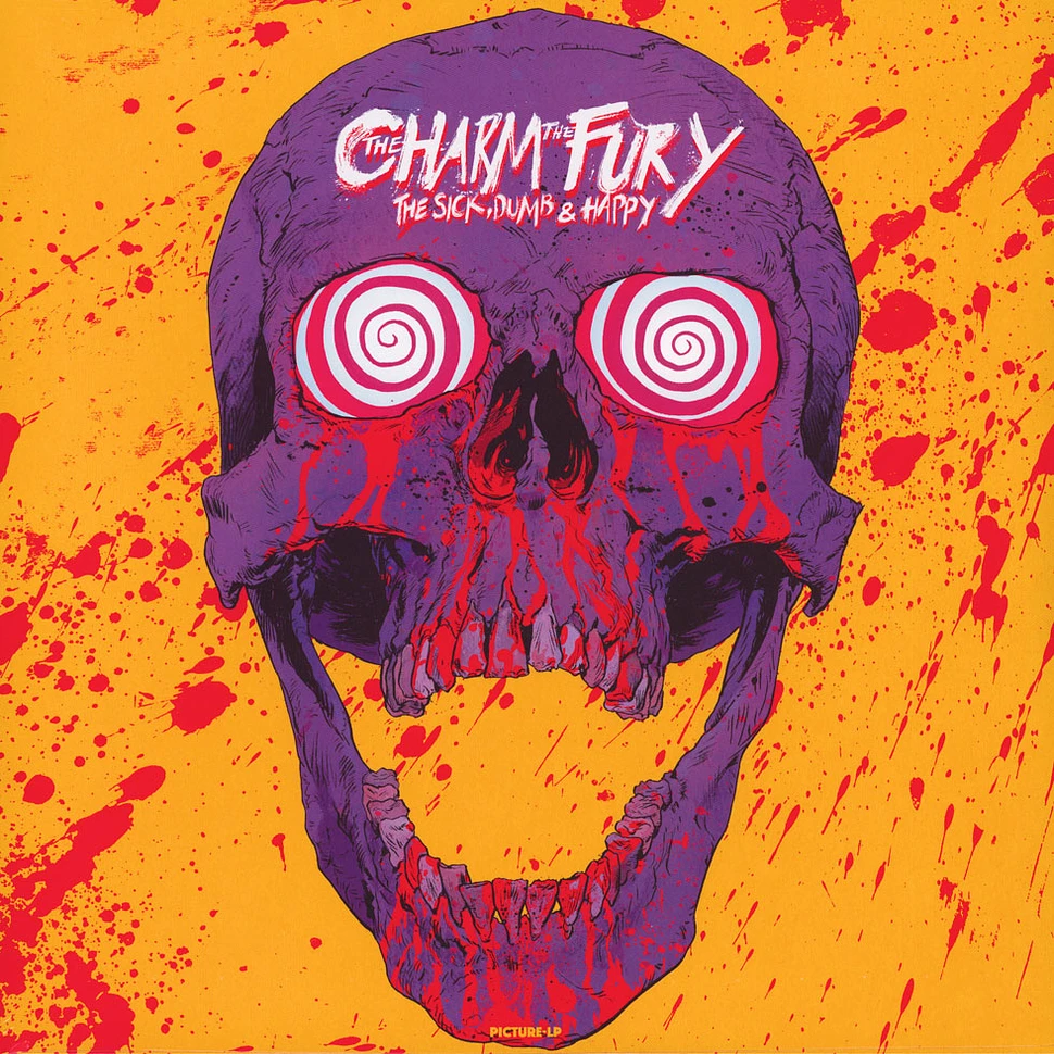 The Charm The Fury - The Sick, Dumb & happy Picture Disc Edition