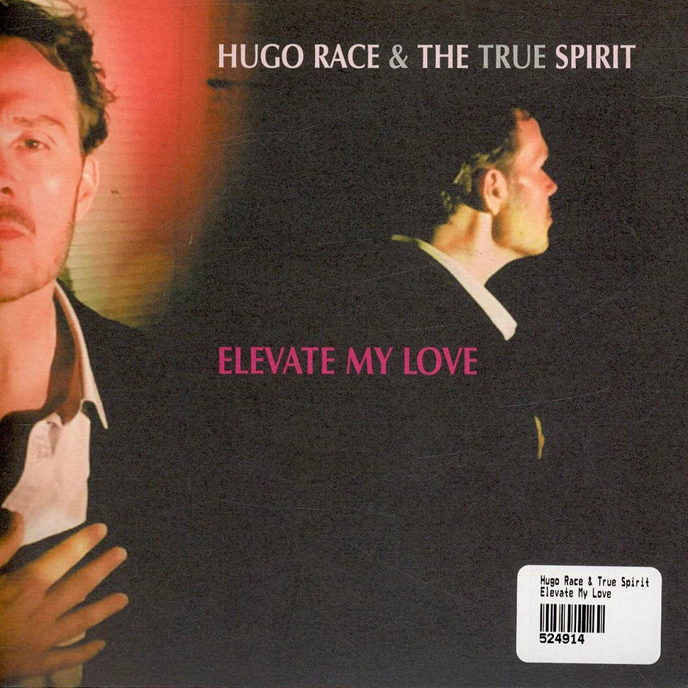 Hugo Race & True Spirit - Elevate My Love