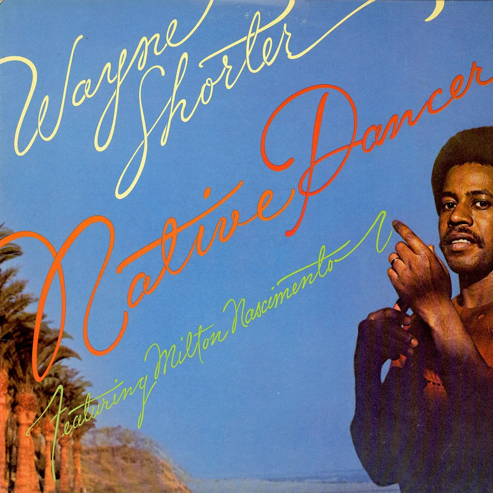 Wayne Shorter Featuring Milton Nascimento - Native Dancer