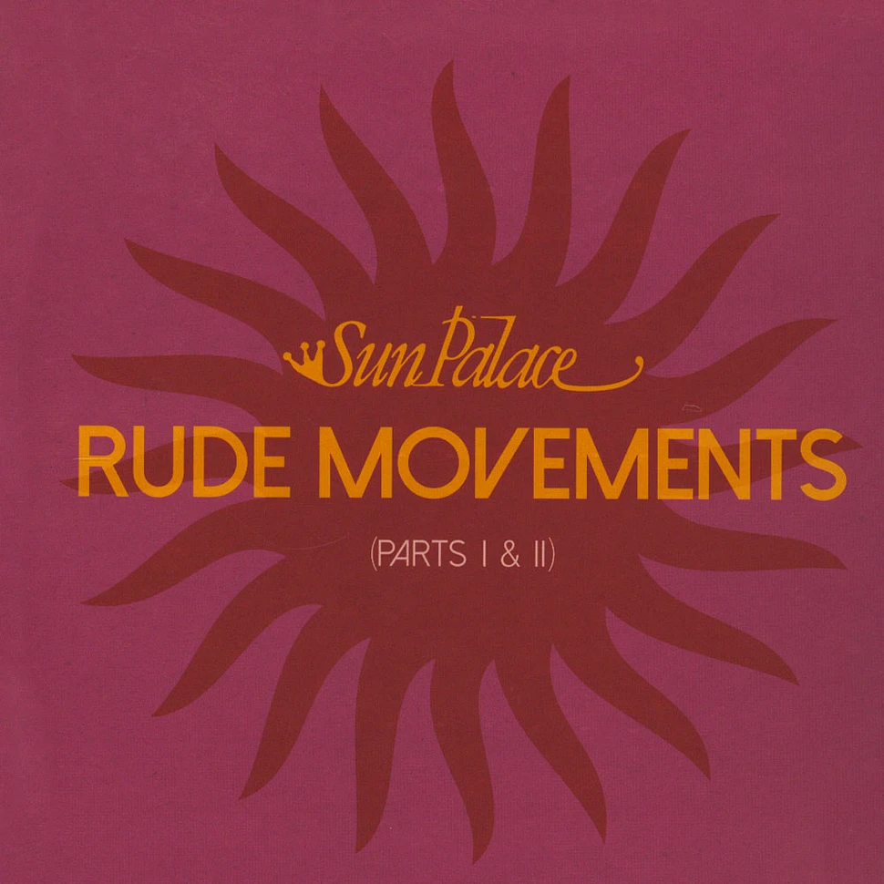 Sun Palace - Rude Movements (Part I & II)
