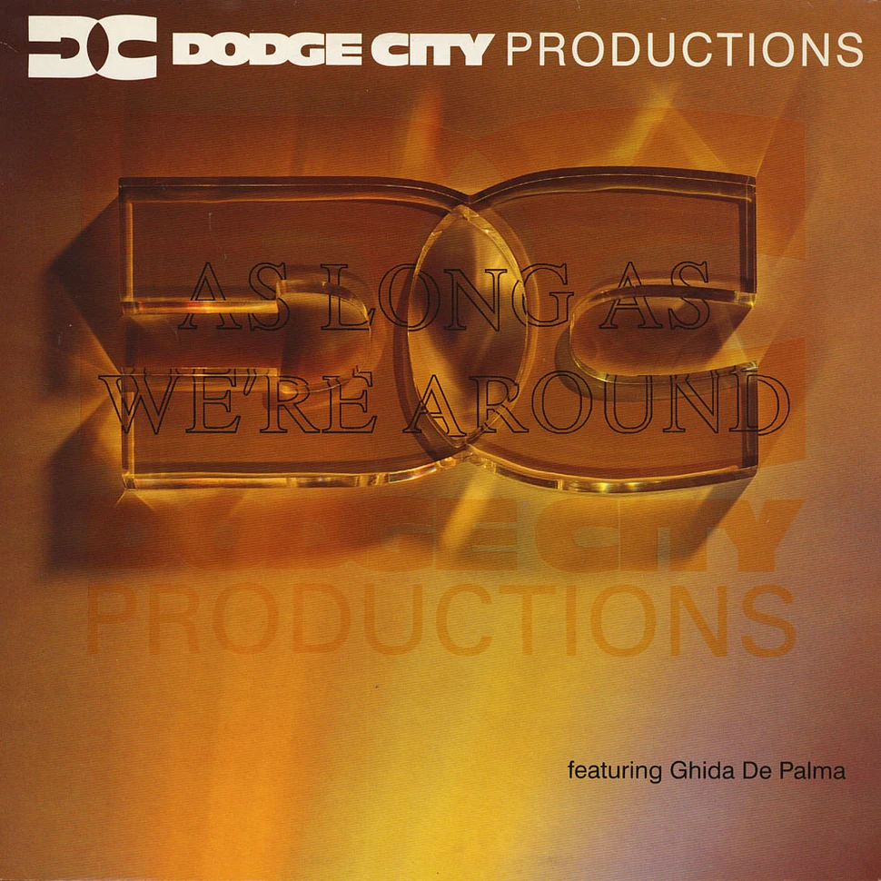 Dodge City Productions Featuring Guida De Palma - As Long As We're Around