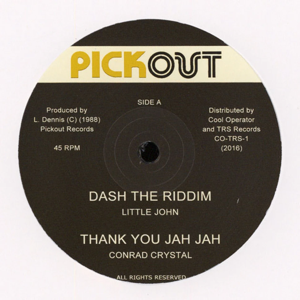 Little John / Conrad Crystal / Courtney Melody / Pickout All Stars - Dash The Riddim / Thank You Jah Jah / Run Around Girl / Version
