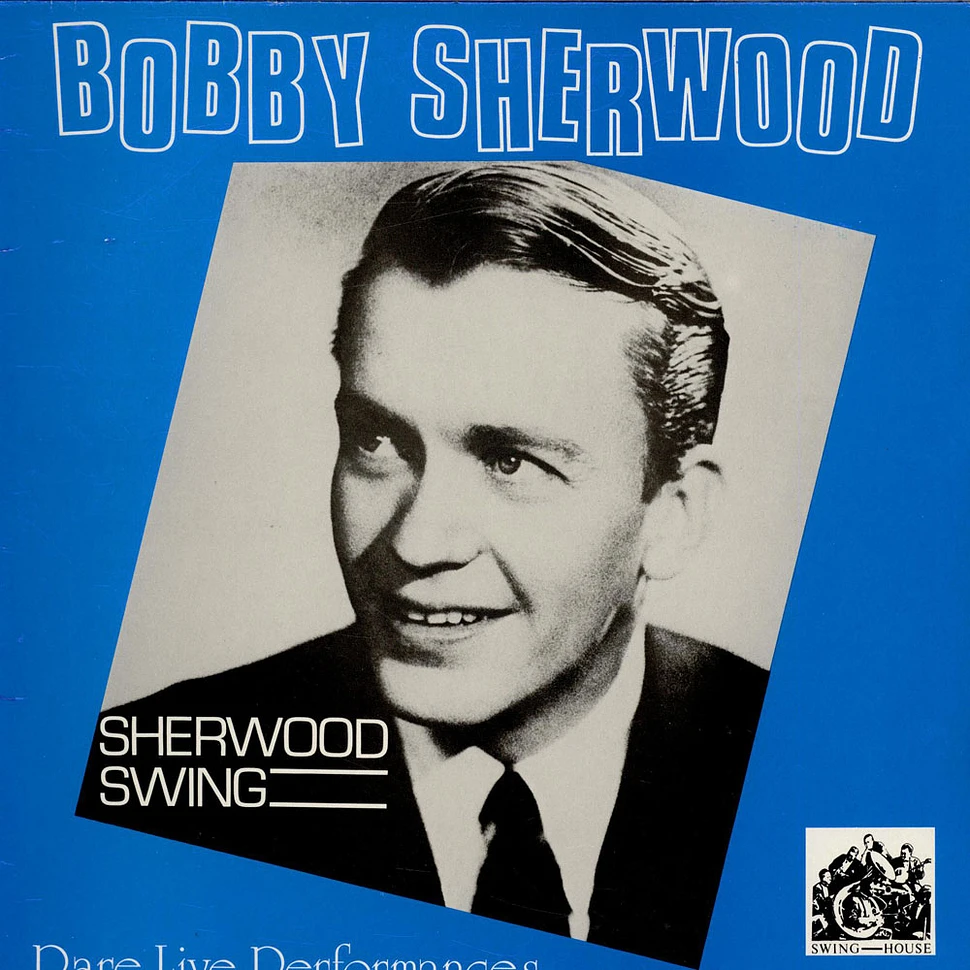Bobby Sherwood And His Orchestra - Sherwood Swing