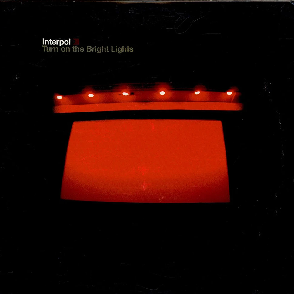 Interpol - Turn On The Bright Lights