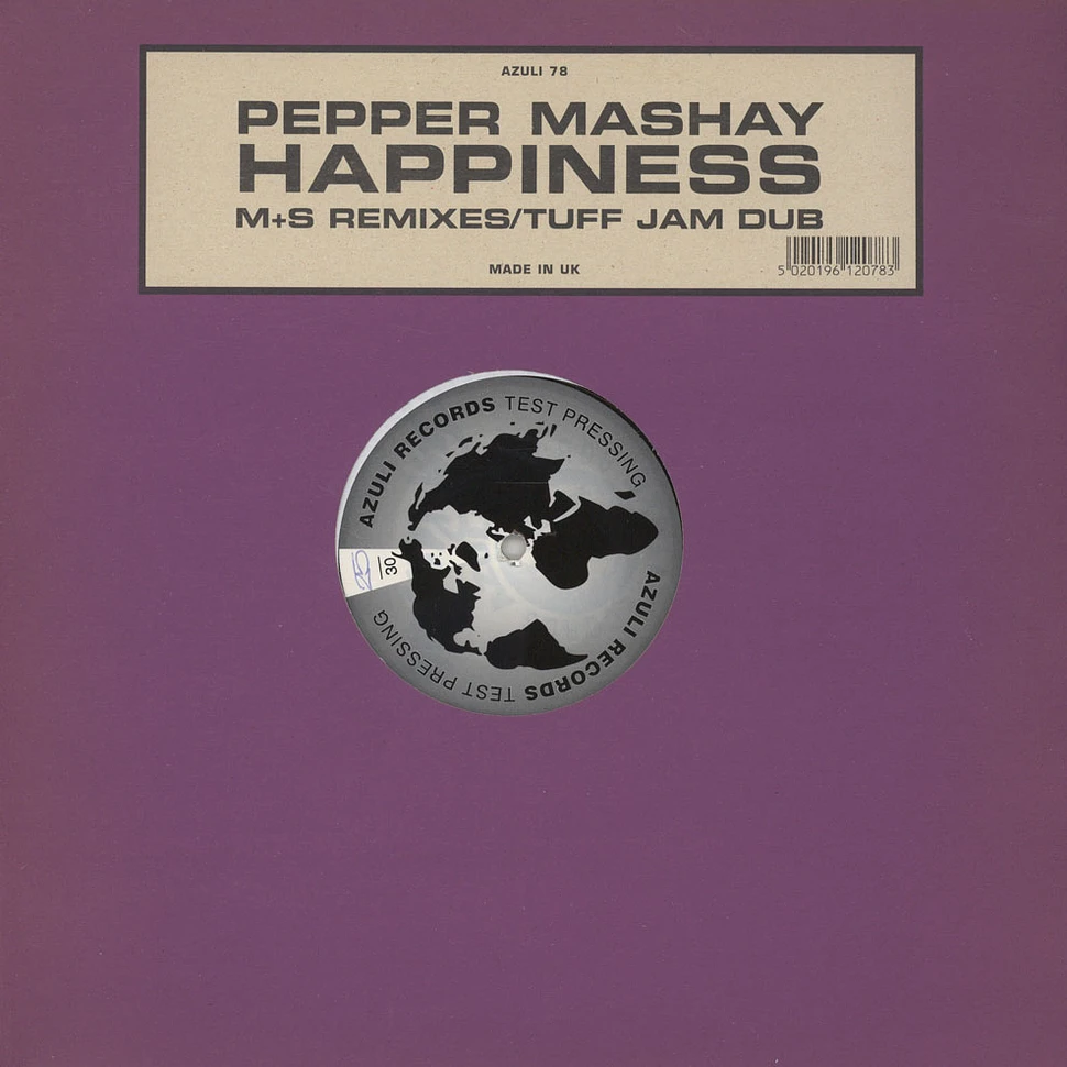 Pepper Mashay - Happiness (M+S Remixes / Tuff Jam Dub)