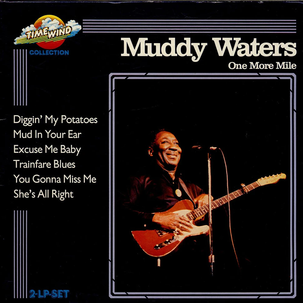 Muddy Waters - One More Mile & The Original Hoochie Coochie Man