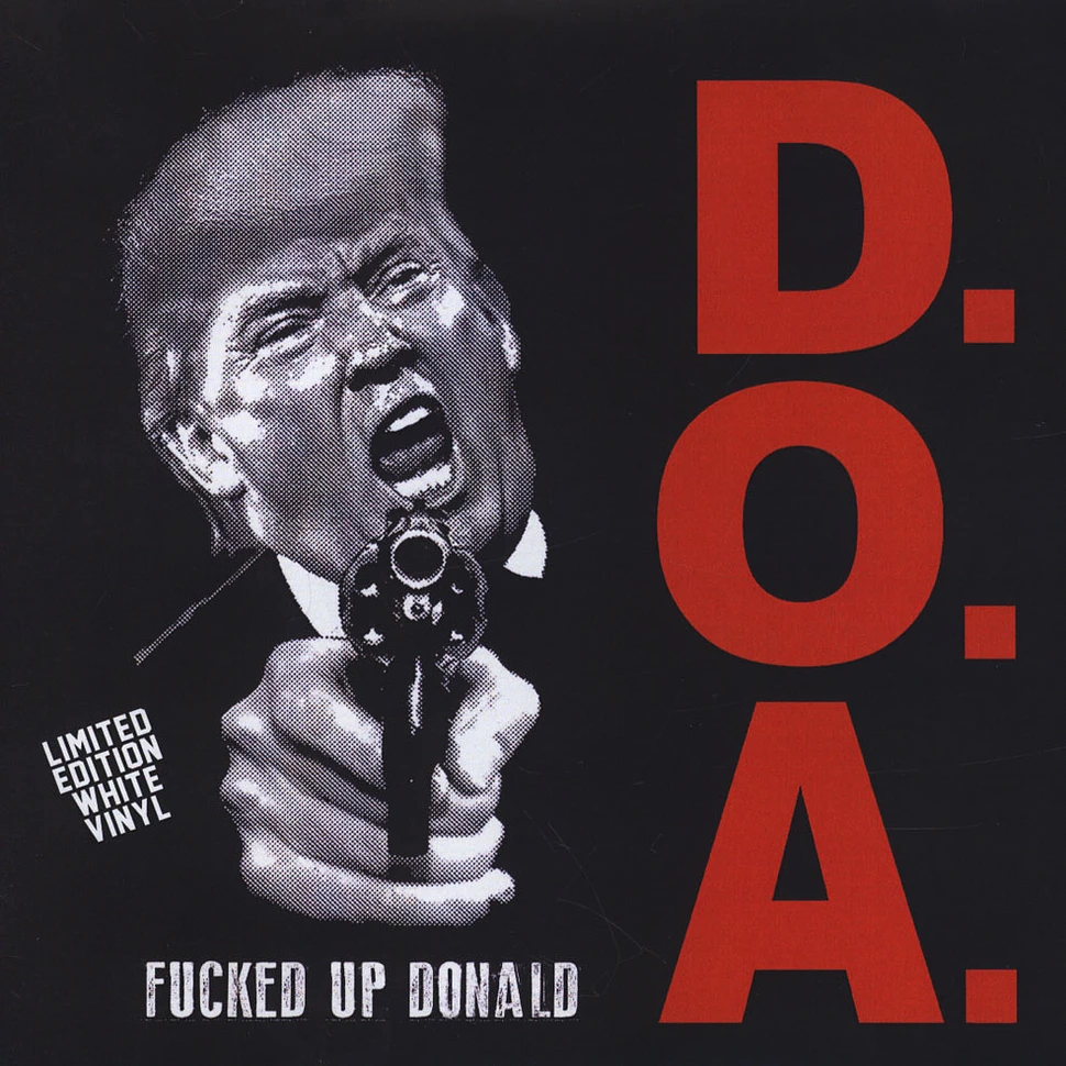 D.O.A. - Fucked Up Donald White Vinyl Edition