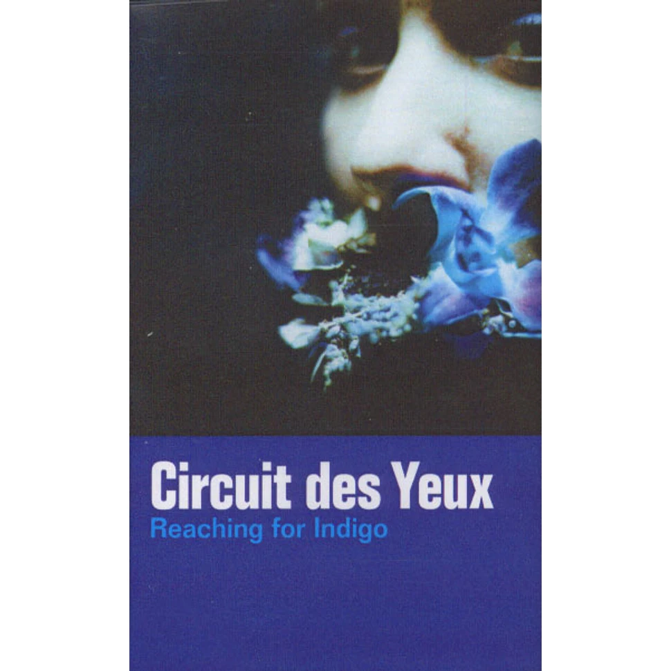 Circuit Des Yeux - Reaching For Indigo