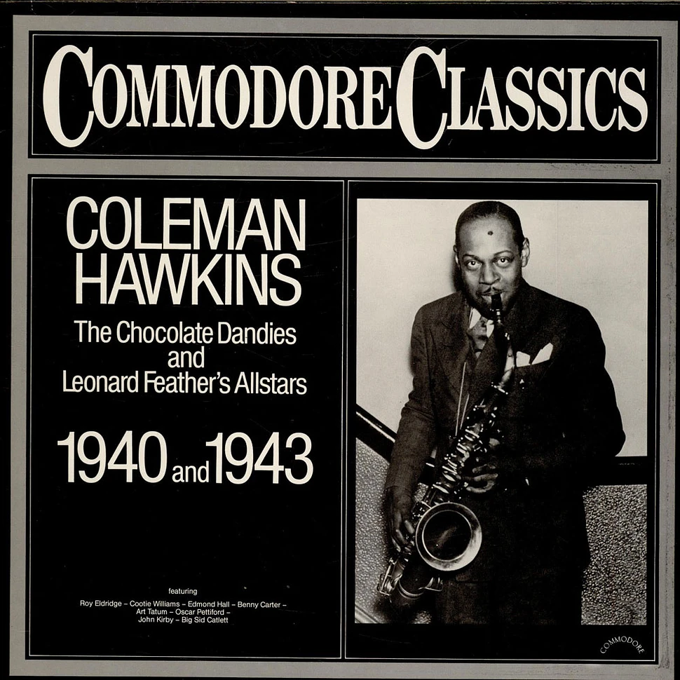 Coleman Hawkins, The Chocolate Dandies And Leonard Feather All Stars - The Chocolate Dandies And Leonard Feather's Allstars 1940 And 1943