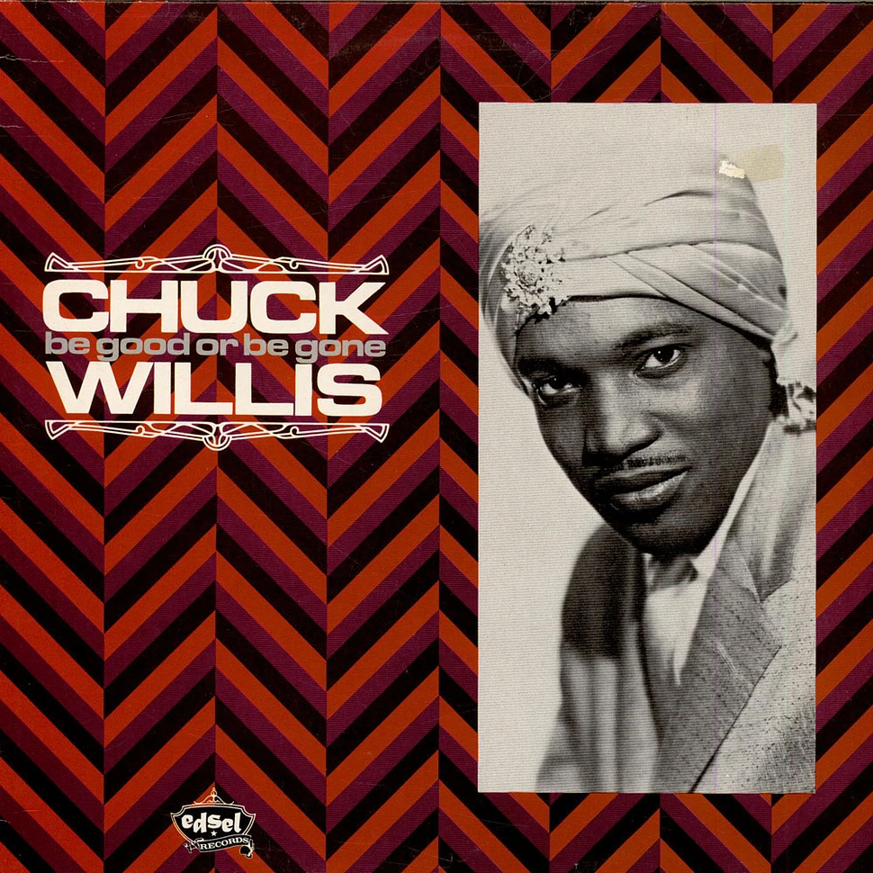 Chuck Willis - Be Good Or Be Gone