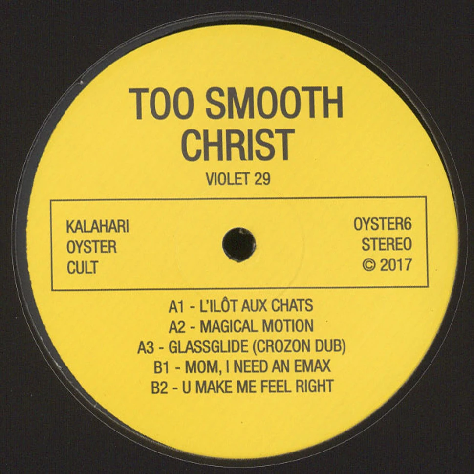 Too Smooth Christ - Violet 29