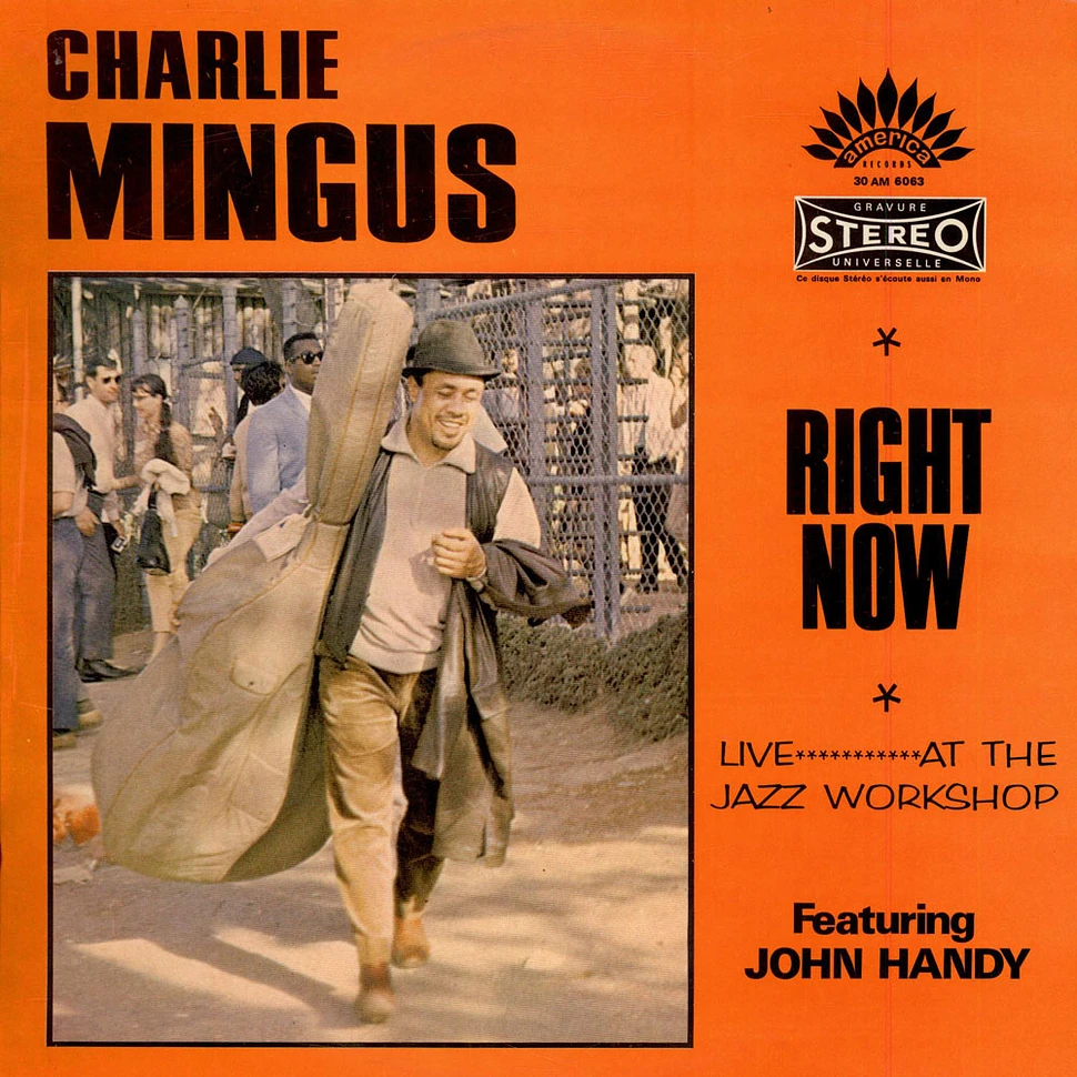 Charles Mingus Featuring John Handy - Right Now: Live At The Jazz Workshop