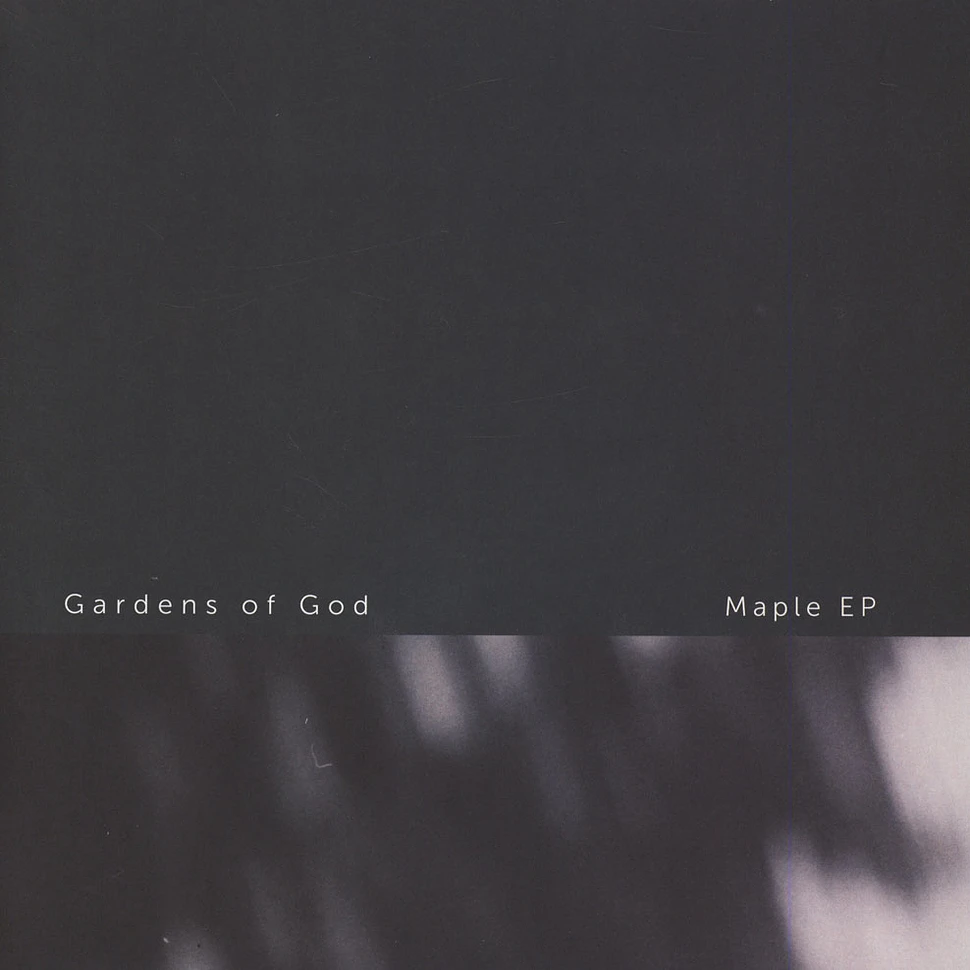 Gardens Of God - Maple EP