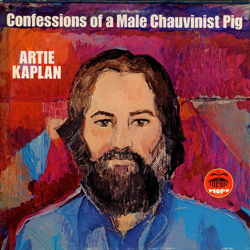 Artie Kaplan - Confessions Of A Male Chauvinist Pig