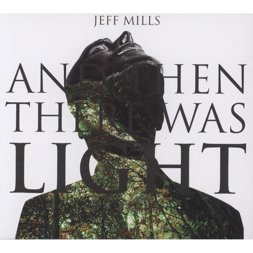 Jeff Mills - And Then There Was Light