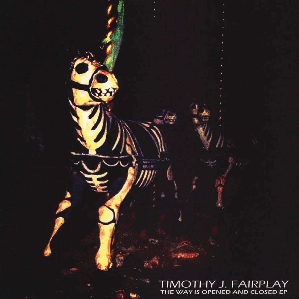 Timothy J. Fairplay - The Way Is Opened And Closed EP