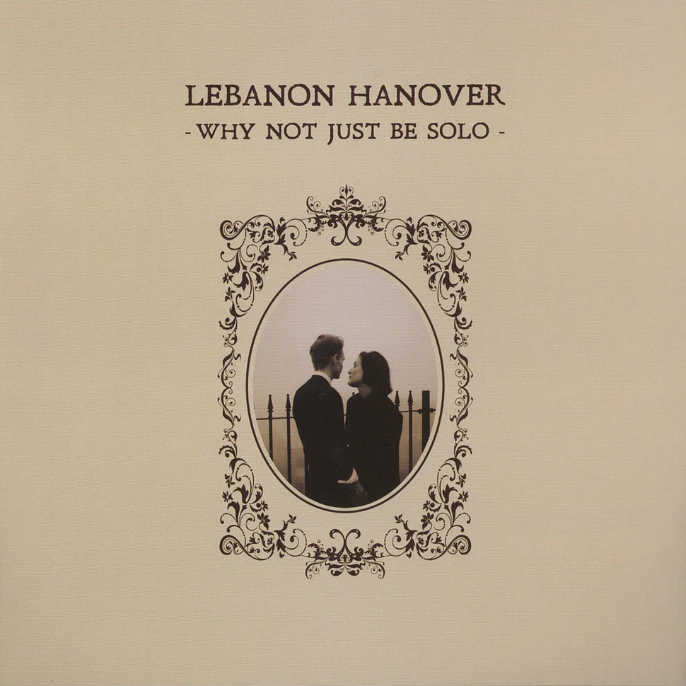 Lebanon Hanover - Why Not Just Be Solo