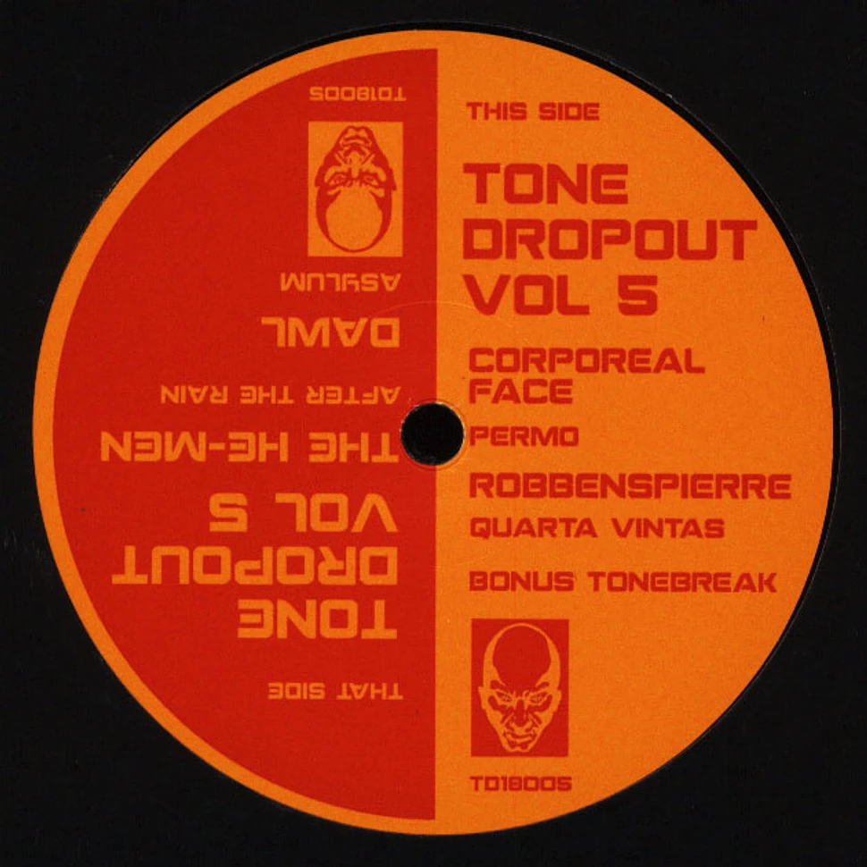 The He-Men / Dawl / Corporeal Face / Robbenspierre - Tone DropOut Volume 5