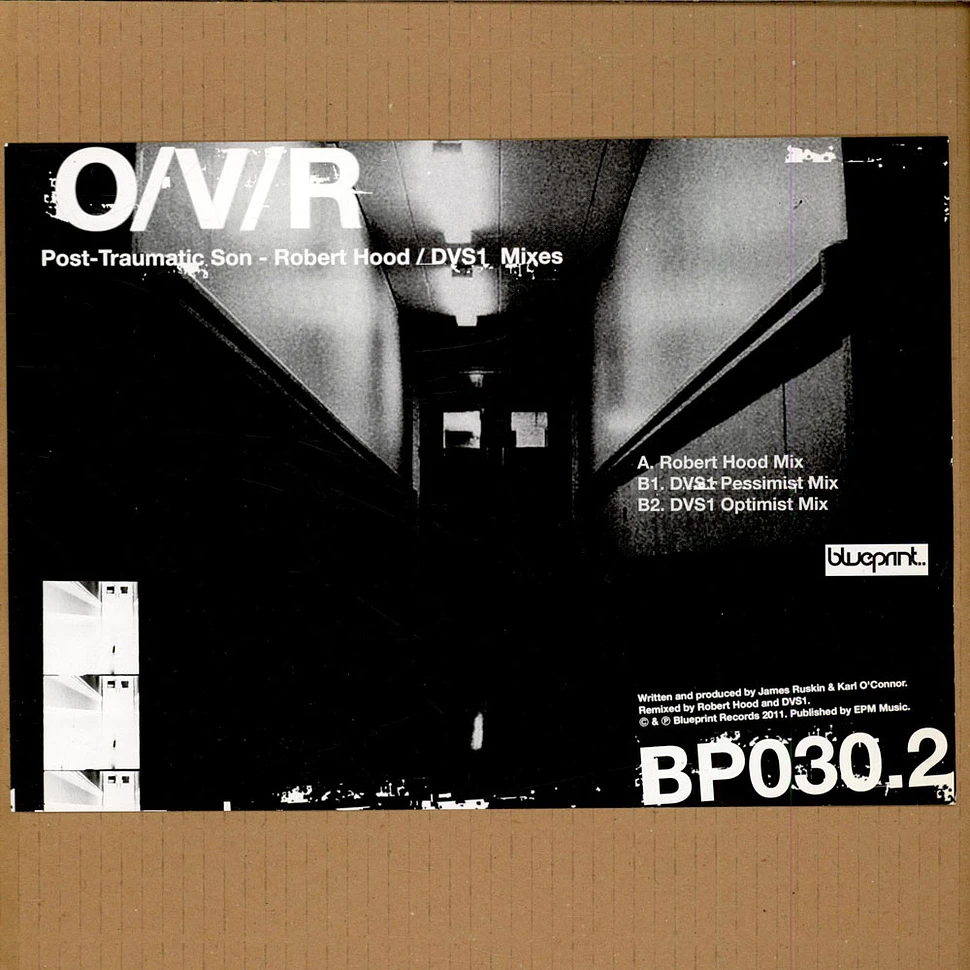 O/V/R - Post-Traumatic Son (Robert Hood / DVS1 Mixes)