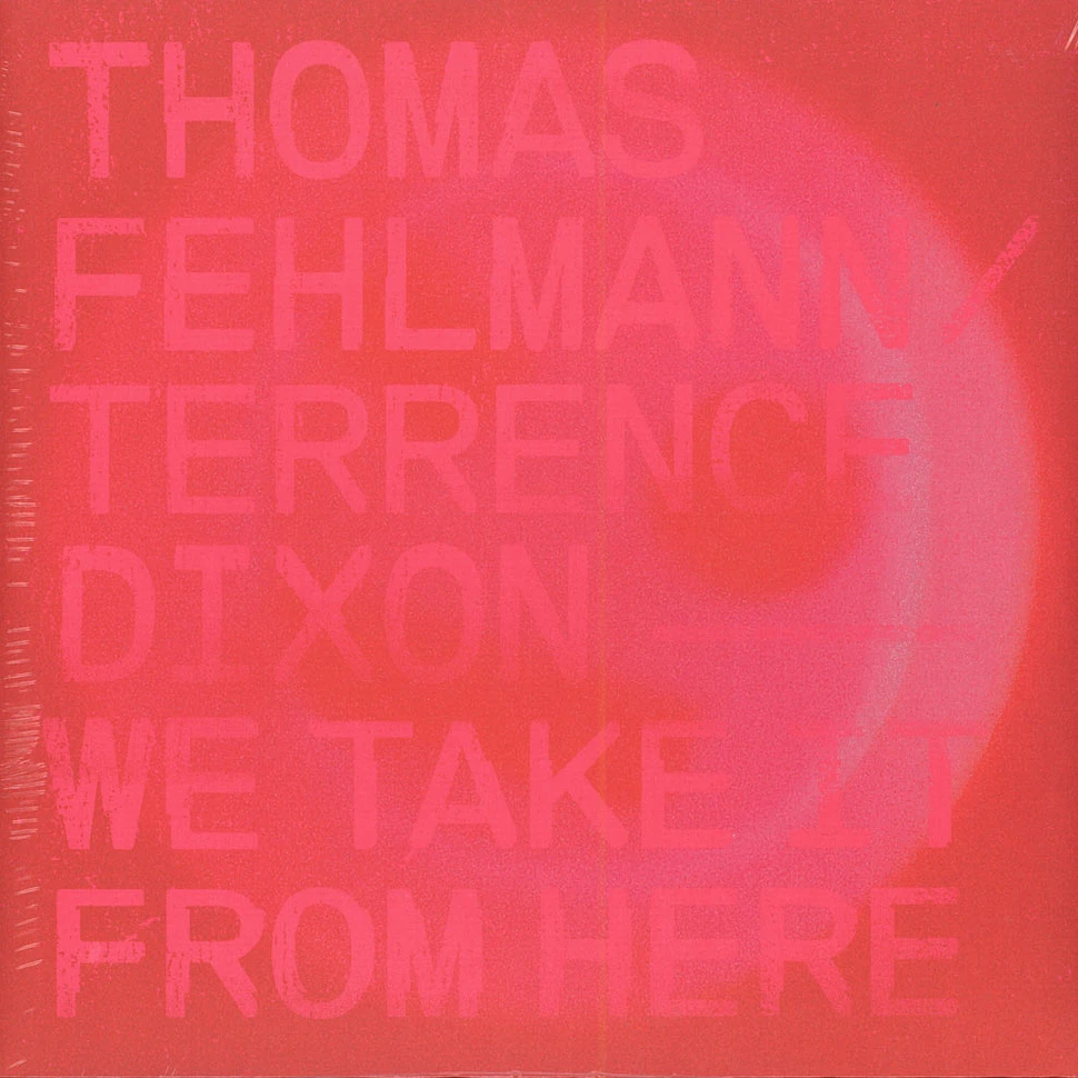 Thomas Fehlmann & Terrence Dixon - We Take It From Here