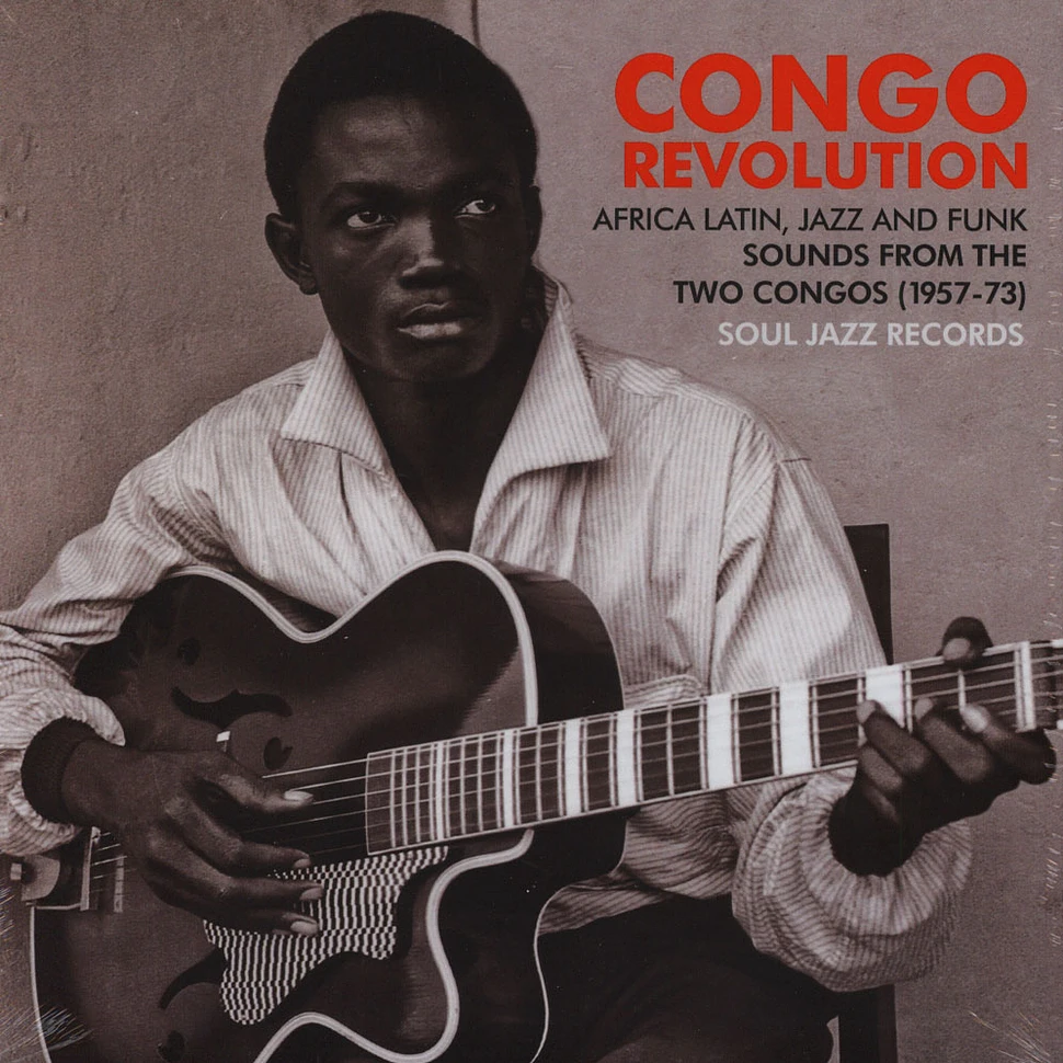V.A. - Congo Revolution - Afro-Latin, Jazz And Funk Evolutionary And Revolutionary Sounds From The Two Congos
