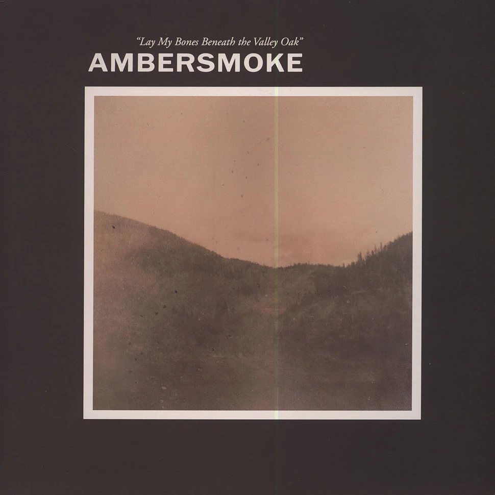 Ambersmoke - Lay My Bones Beneath The Valley Oak