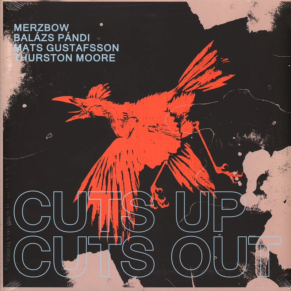 Merzbow, Mats Gustafsson, Thurston Moore, Balazs P - Cuts Up, Cuts Out