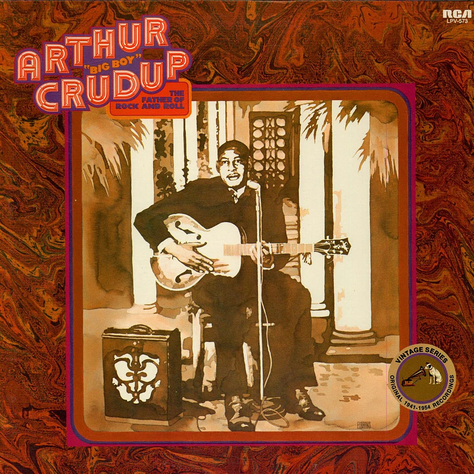 Arthur "Big Boy" Crudup - The Father Of Rock And Roll