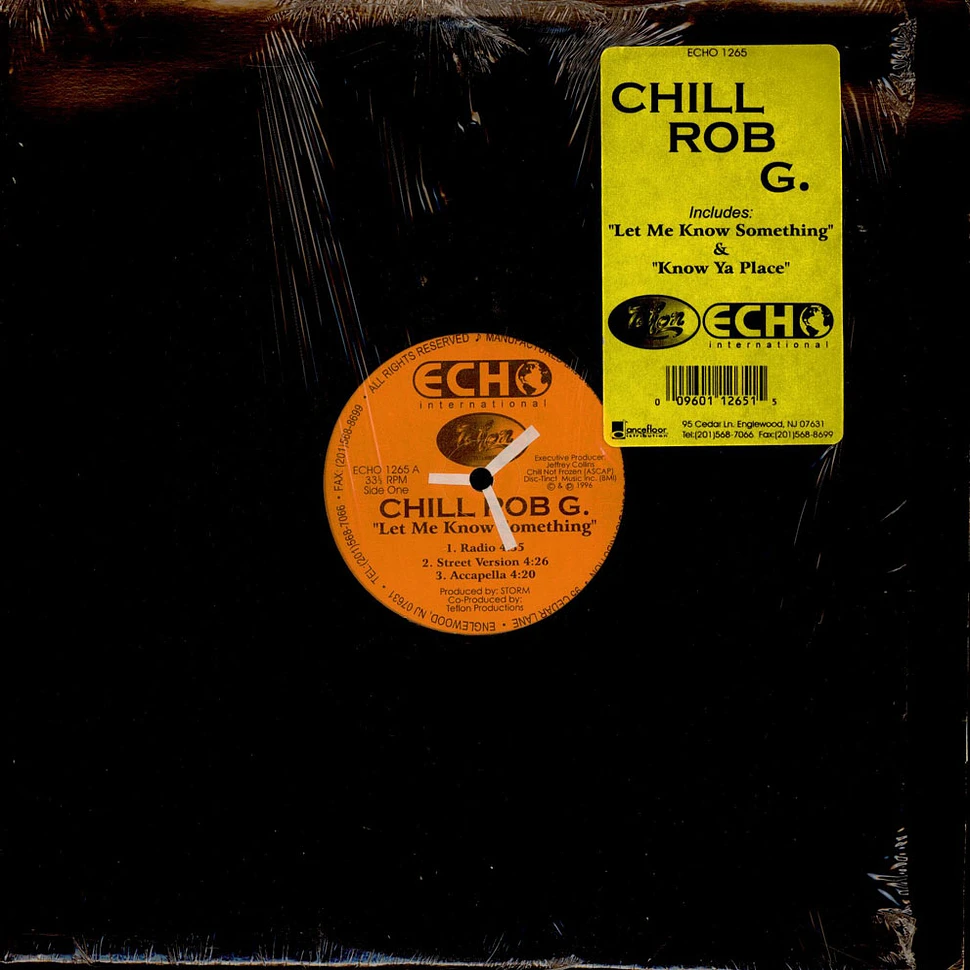 Chill Rob G - Let Me Know Something