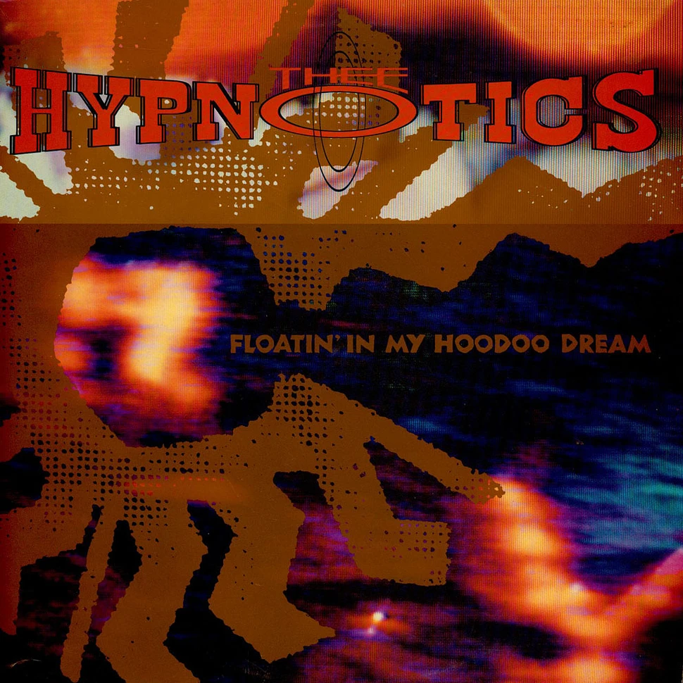 Thee Hypnotics - Floatin' In My Hoodoo Dream