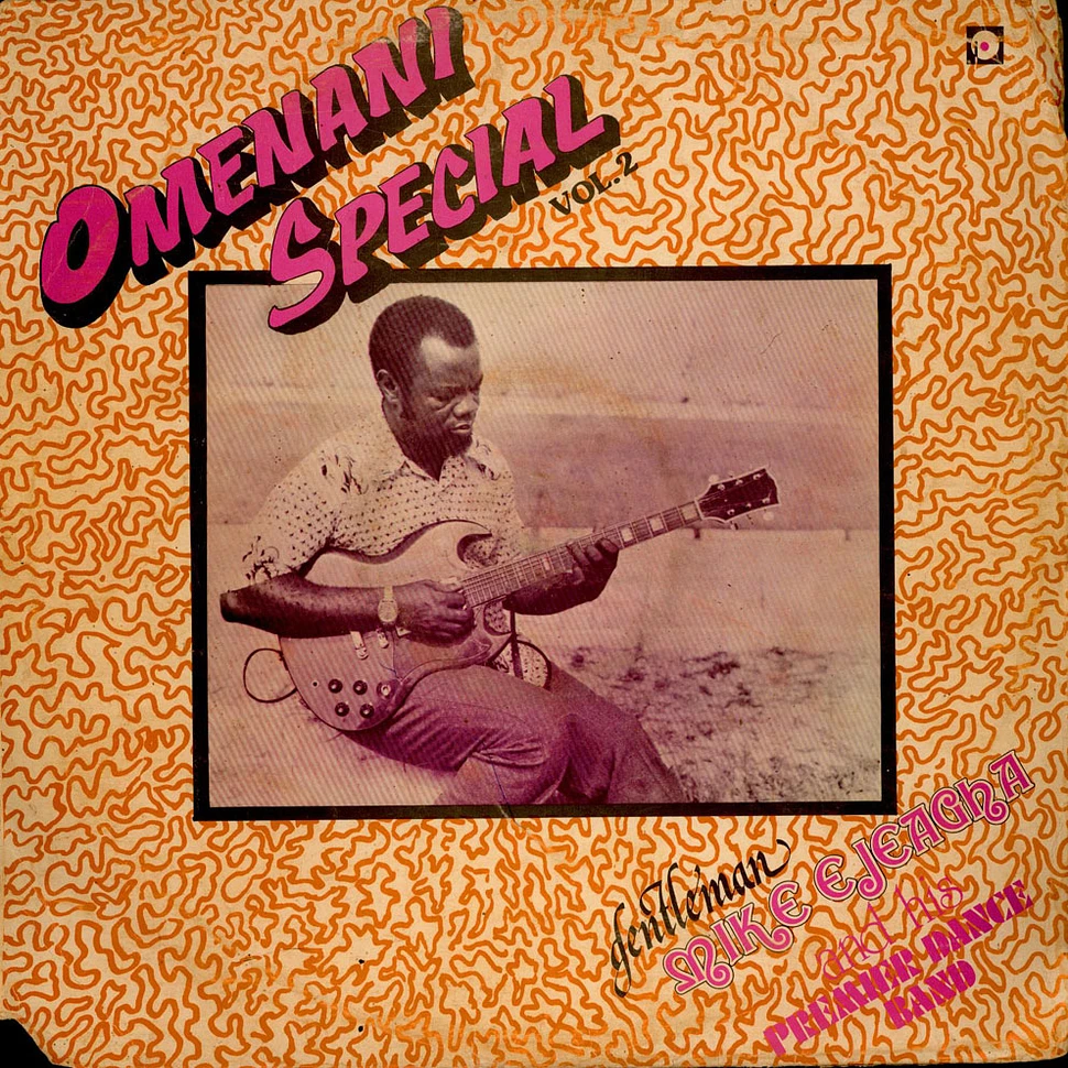 Gentleman Mike Ejeagha & His Premier Dance Band - Omenani Special Vol. 2