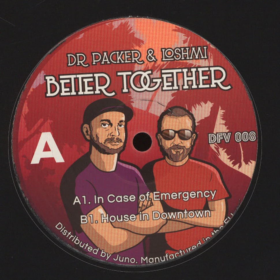 Dr Packer / Loshmi - Better Togethe