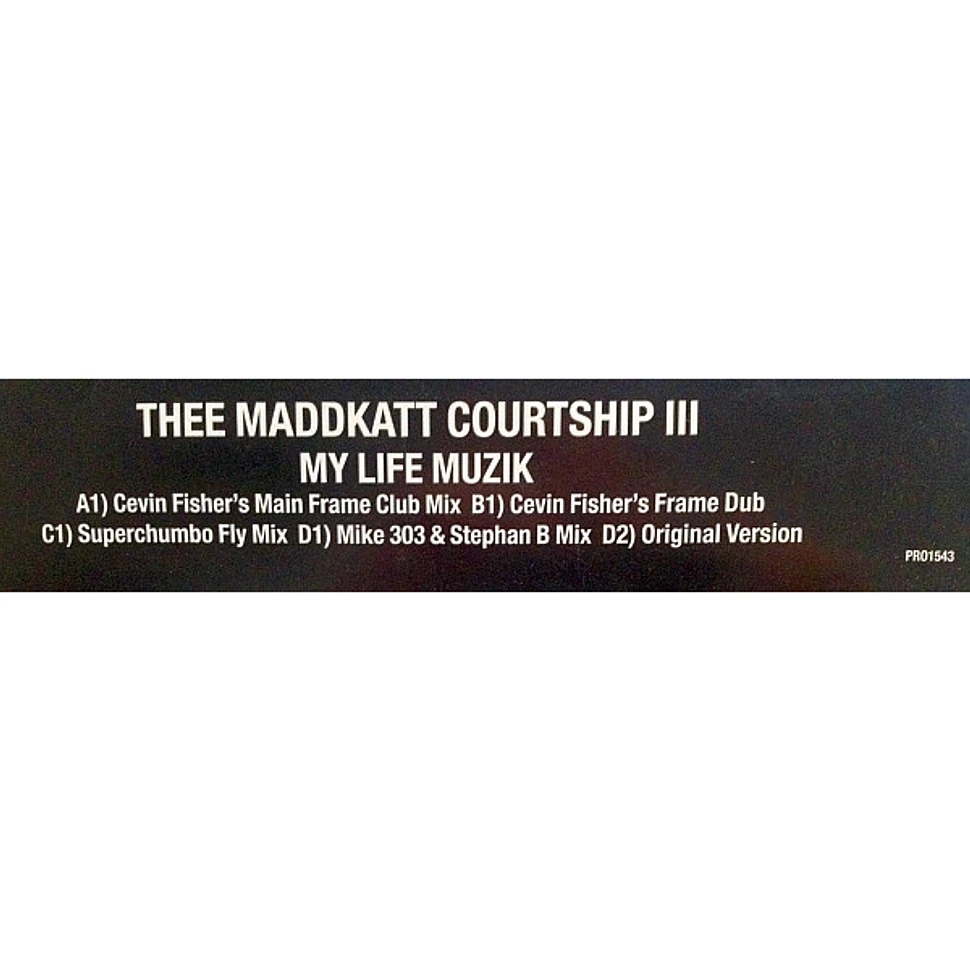 Thee Maddkatt Courtship - My Life Muzik