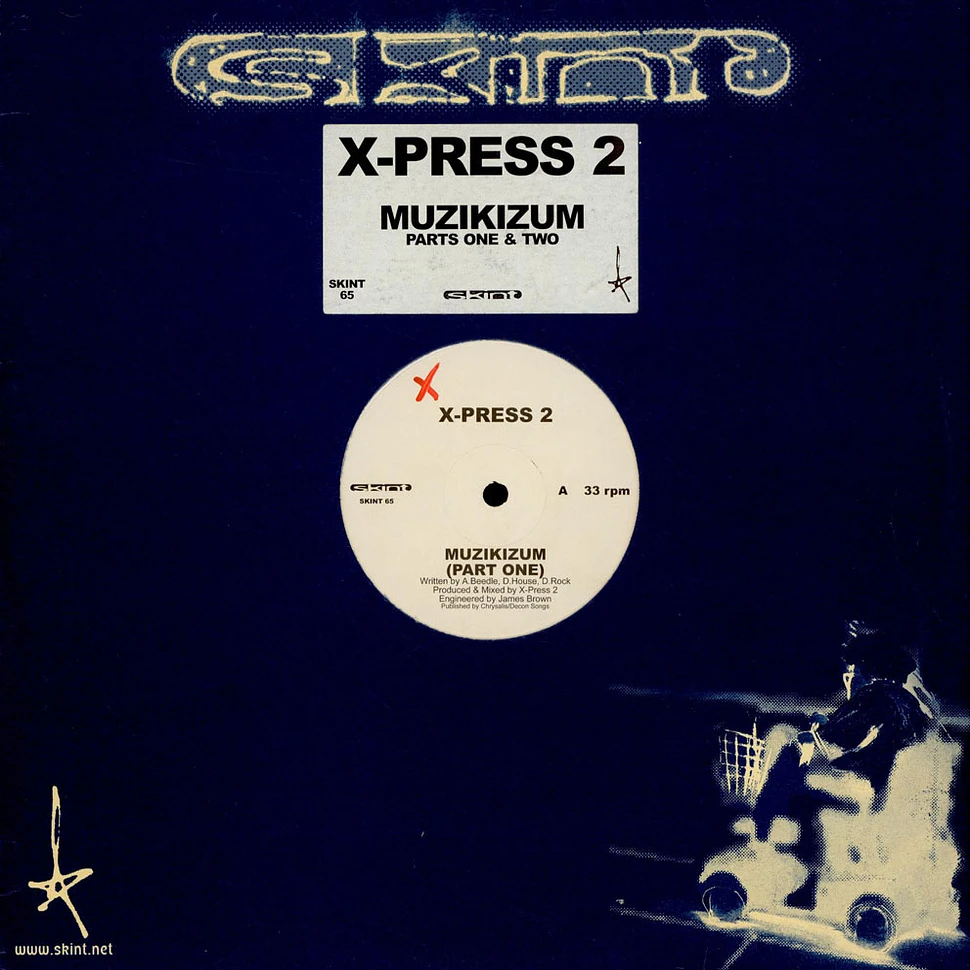 X-Press 2 - Muzikizum (Parts One & Two)