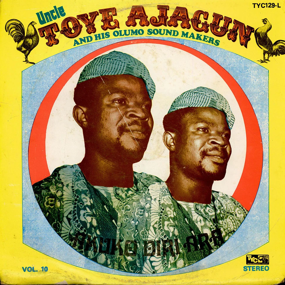 Uncle Toye Ajagun And His Olumo Sound Makers - Vol. 10 - Akuko Diri Ara