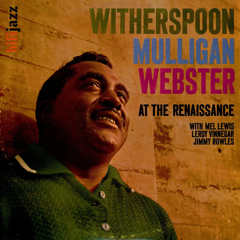 Jimmy Witherspoon, Gerry Mulligan, Ben Webster with Mel Lewis, Leroy Vinnegar, Jimmy Rowles - At The Renaissance