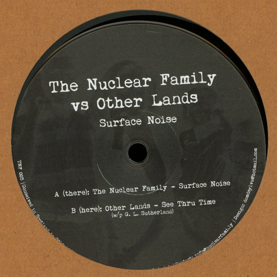 The Nuclear Family / Other Lands - Surface Noise