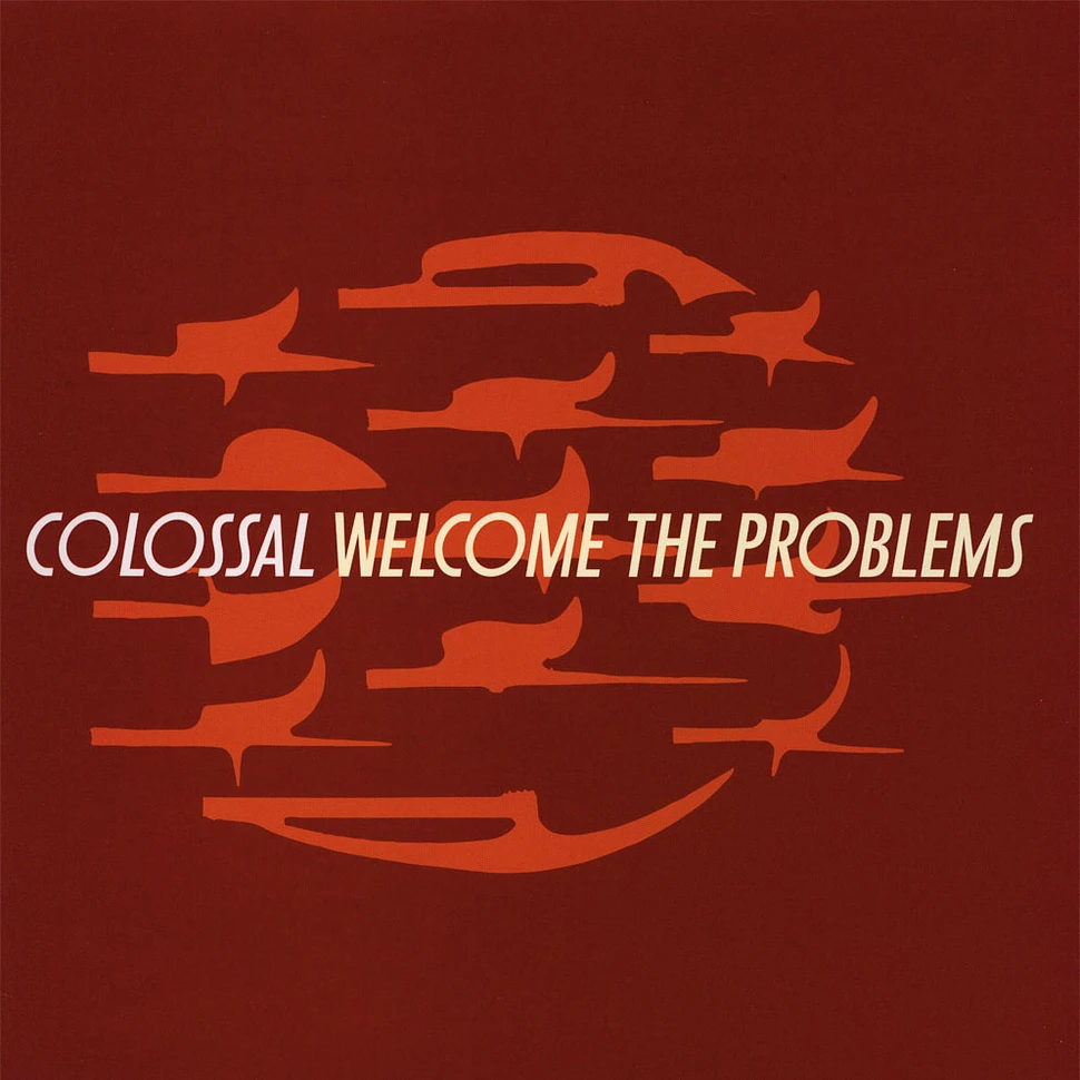 Colossal - Welcome The Problems