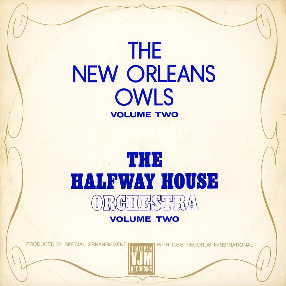 New Orleans Owls / Halfway House Dance Orchestra - The New Orleans Owls Volume Two / The Halfway House Orchestra Volume Two