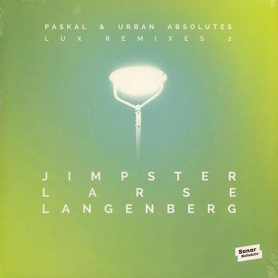 Paskal & Urban Absolutes - LUX Remixes 2 by Jimpster, Larse, Langenberg, Kai von Glasow & Nils Penner