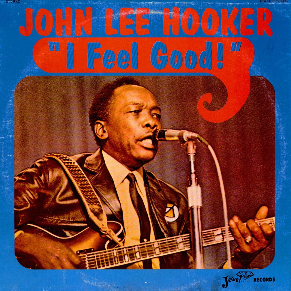 John Lee Hooker - I Feel Good!
