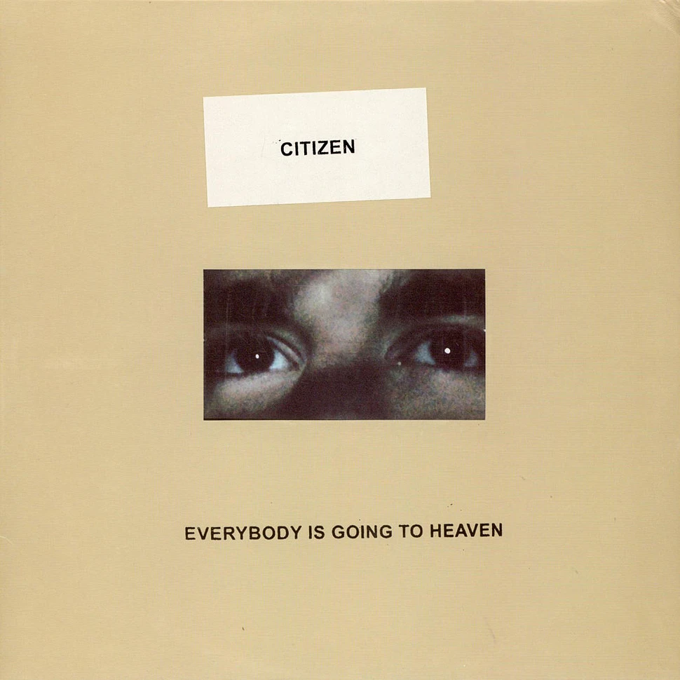 Citizen - Everybody Is Going To Heaven