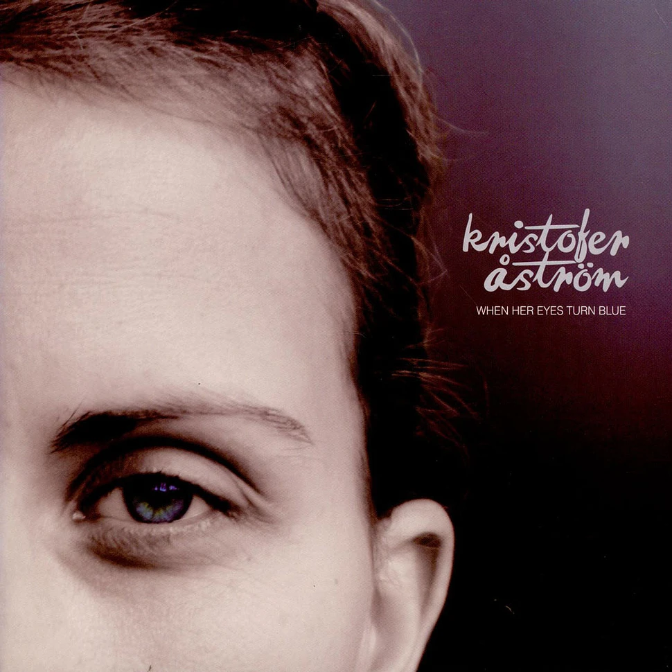 Kristofer Åström - When Her Eyes Turn Blue