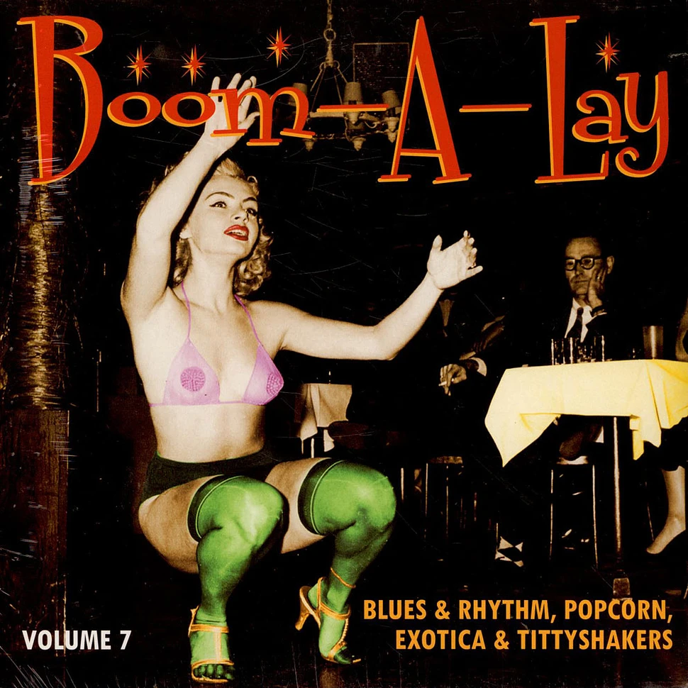 V.A. - Boom-A-Lay (Blues & Rhythm, Popcorn, Exotica & Tittyshakers Vol. 7)