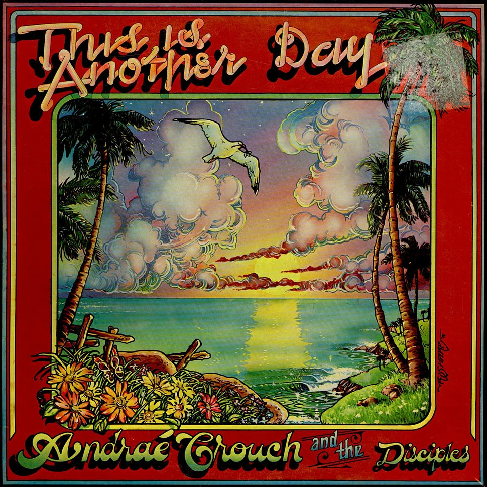 Andraé Crouch & The Disciples - This Is Another Day